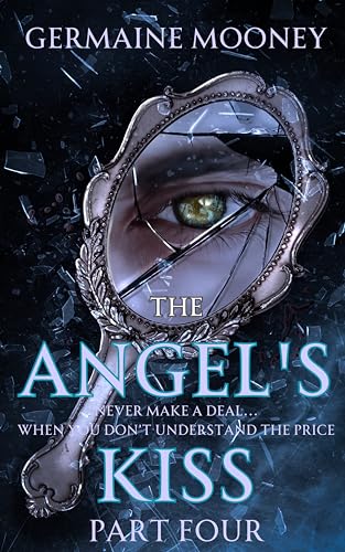 The Angel's Kiss: Part Four