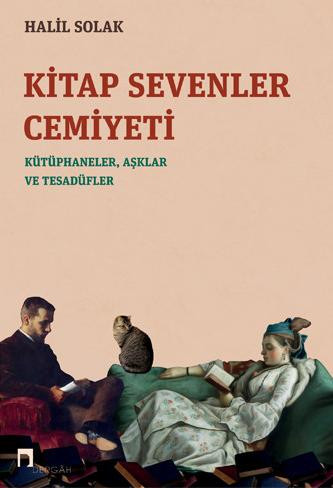 Kitap Sevenler Cemiyeti: Kütüphaneler, Aşklar ve Tesadüfler