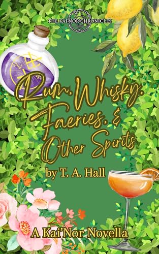 Rum, Whisky, Faeries & Other Spirits: A Kai'Nor Novella
