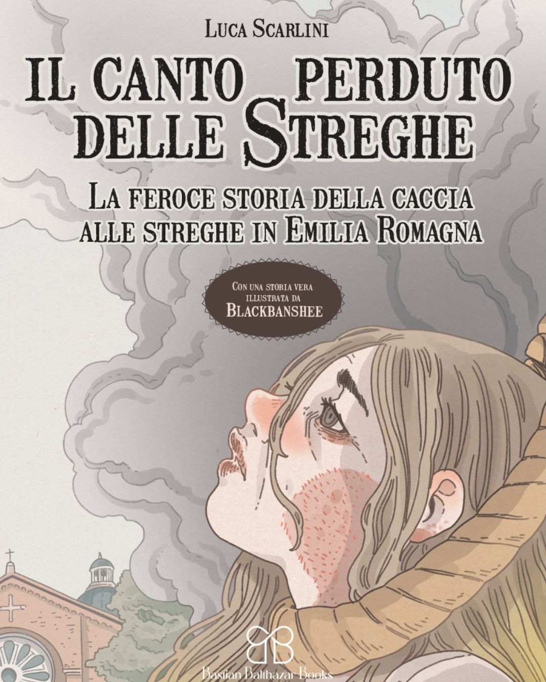 Il canto perduto delle Streghe. La feroce storia della caccia alle ...