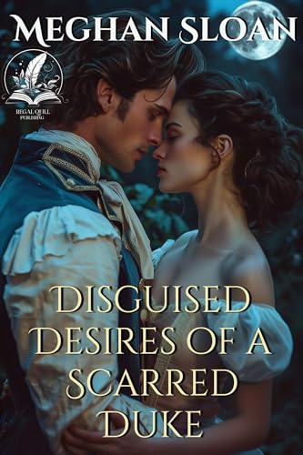 Disguised Desires of a Scarred Duke
