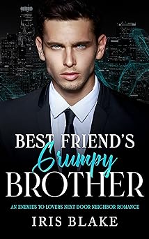 Best Friend's Grumpy Brother