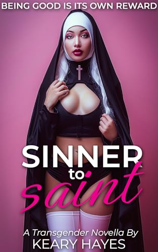 SINNER TO SAINT: A First Time Feminization Novella