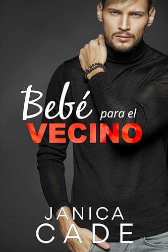 Bebé para el vecino: Romance de embarazo multimillonario (El legado de Blake nº 2)