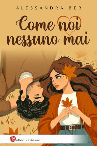 Come noi nessuno mai (Romance Age-Gap, Forbidden Love) (Tom e Mel - Forbidden Love Romance Vol. 1)