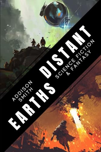 Distant Earths: Science Fiction & Fantasy by Addison Smith | Goodreads