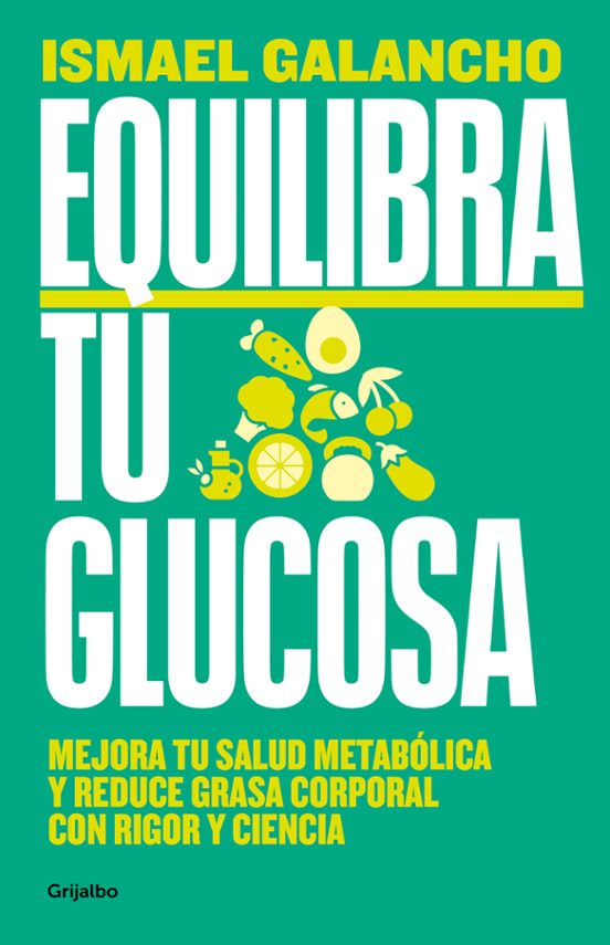 Equilibra tu glucosa: Mejora tu salud metabólica y reduce grasa corporal con rigor y ciencia