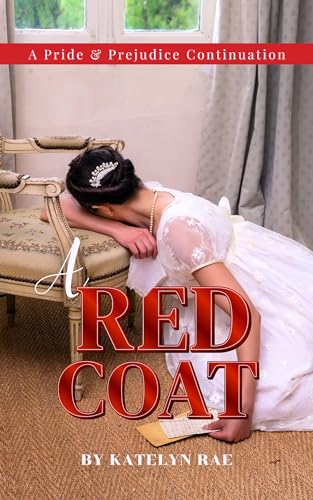 A Red Coat: A Pride & Prejudice Continuation