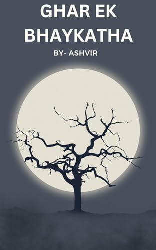 Ghar - Ek Bhaykatha