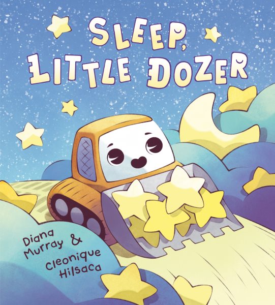 Sleep, Little Dozer book cover