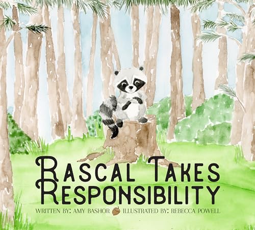 Rascal Takes Responsibility: A Forest Friends Story by Amy Bashor ...