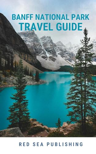 Banff National Park Travel Guide: Explore top attractions, scenic spots ...