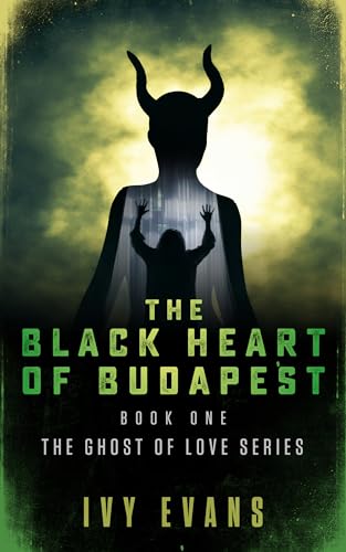 The Black Heart Of Budapest : A paranormal romance