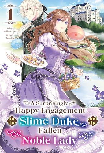 A Surprisingly Happy Engagement for the Slime Duke and the Fallen Noble Lady: Volume 1