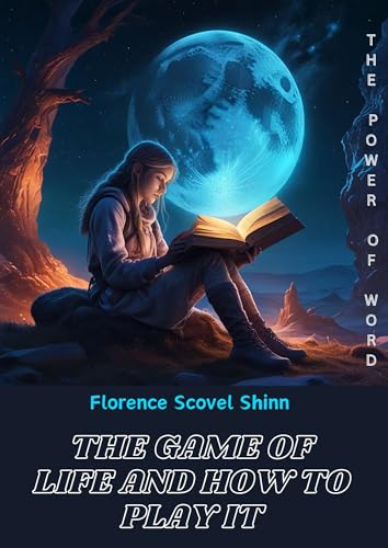 The Game of life and how to play it by Florence Scovel Shinn | Goodreads