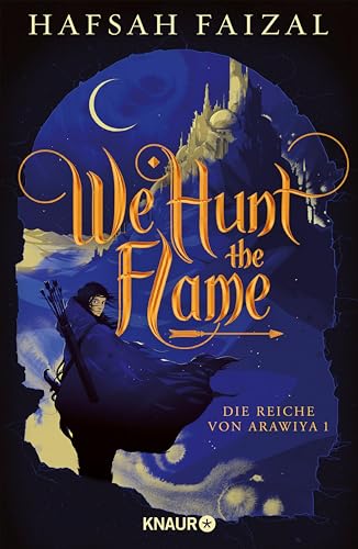 We hunt the Flame (Die Reiche von Arawiya, #1)