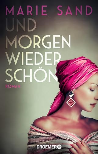 Und morgen wieder schön: Ein bewegender biografischer Roman nach einem wahren Leben