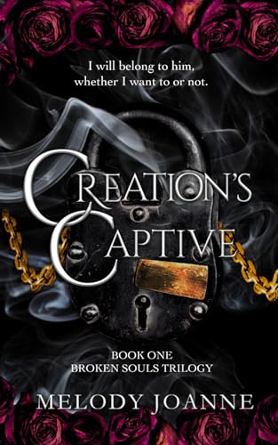 Creation's Captive (Broken Souls Trilogy, #1)