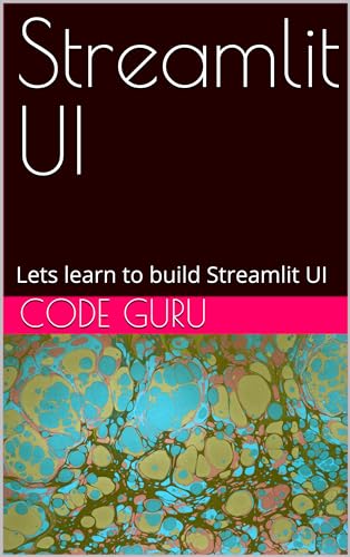 Streamlit UI: Lets learn to build Streamlit UI by Code Guru | Goodreads