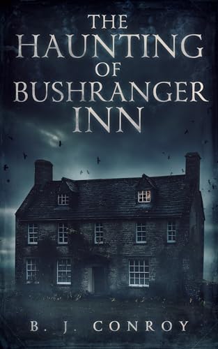 The Haunting of Bushranger Inn