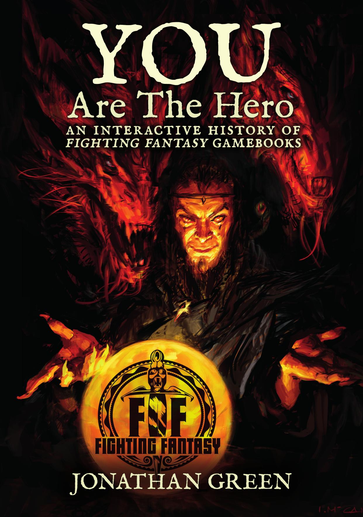 You Are the Hero: An Interactive History of Fighting Fantasy Gamebooks