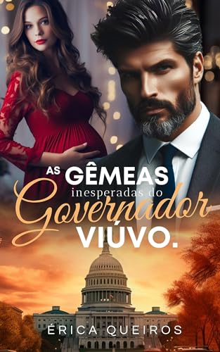 As gêmeas inesperadas do governador viúvo.