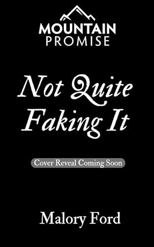 Not Quite Faking It: A Christian fake relationship romance