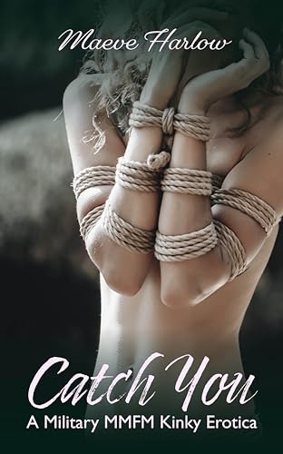 Catch You: Alpha Dom Romantic Erotica: Spicy BDSM Reverse Harem Smut