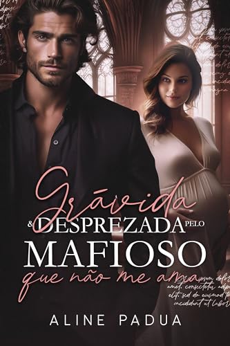 GRÁVIDA & DESPREZADA PELO MAFIOSO QUE NÃO ME AMA (OS HANSEN Livro 5)