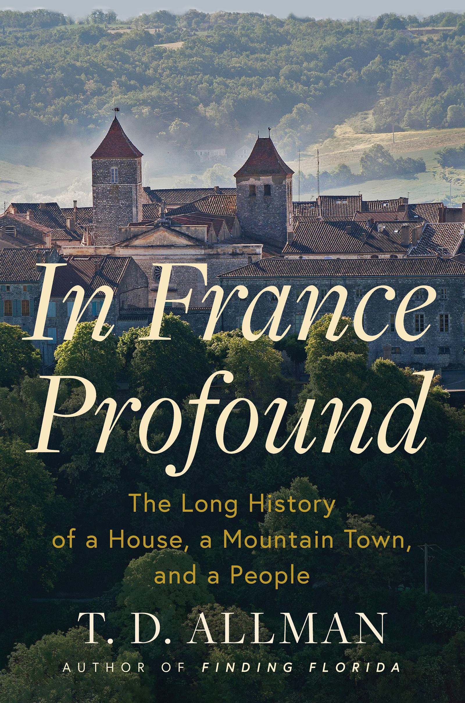 In France Profound: The Long History of a House, a Mountain Town, and a People