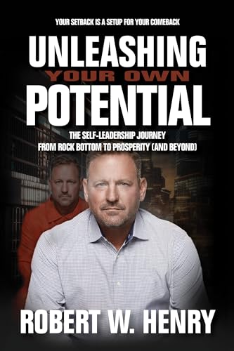 Unleashing Your Own Potential: The Self-Leadership Journey from Rock Bottom to Prosperity