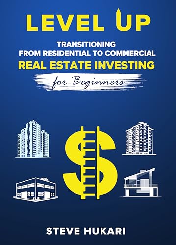Level Up: Transitioning from Residential to Commercial Real Estate Investing for Beginners
