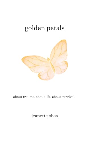 Golden Petals: the definition: Poetry on Childhood Trauma and True Crime
