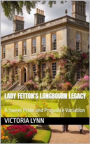 Lady Fetton's Longbourn Legacy