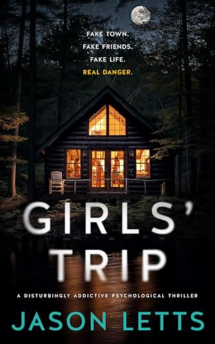 Girls' Trip: A Disturbingly Addictive Psychological Thriller