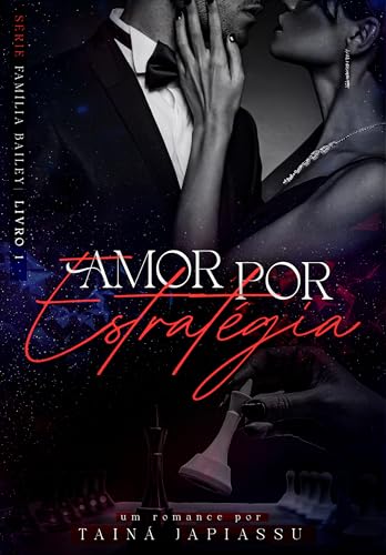 Amor por Estratégia (Família Bailey Livro 1)