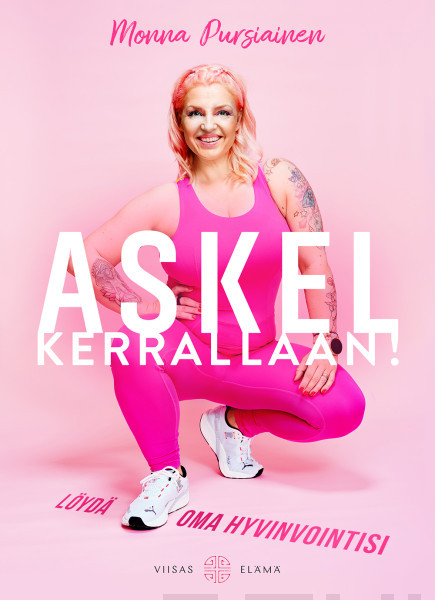 Askel kerrallaan! : löydä oma hyvinvointisi