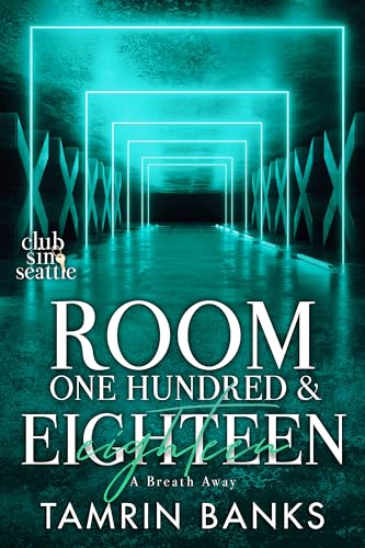 Room One Hundred and Eighteen: A Breath Away