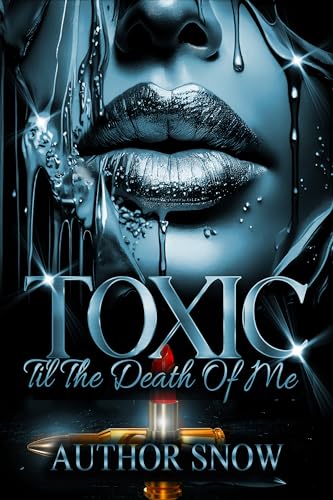 TOXIC: Til The Death Of Me