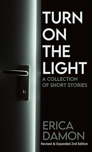 Turn On The Light: a collection of short stories