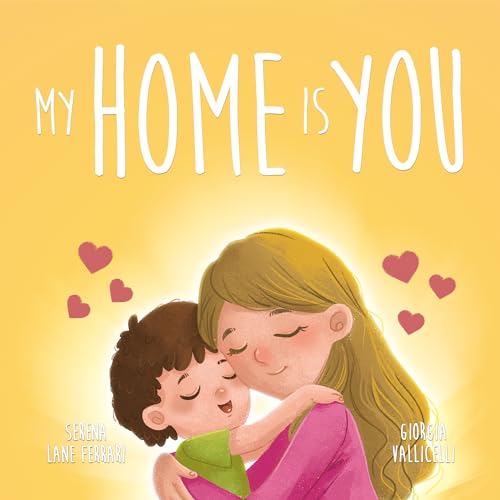 MY HOME IS YOU: A Tale of a Mother's Unconditional Love