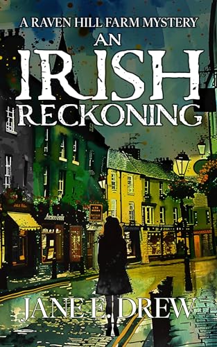 An Irish Reckoning: A Raven Hill Farm Mystery