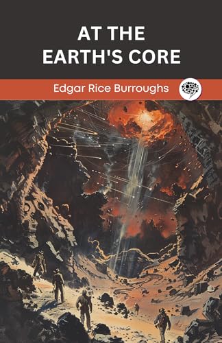 At the Earth's Core (Grapevine edition) by Edgar Rice Burroughs | Goodreads