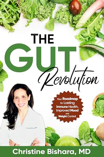 The Gut Revolution: Your Roadmap to Lasting Immune Health, Improved Mood, and Weight Control