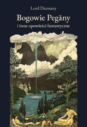 Bogowie Pegany i inne opowieści fantastyczne book cover