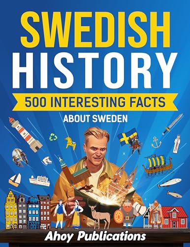 Swedish History: 500 Interesting Facts About Sweden