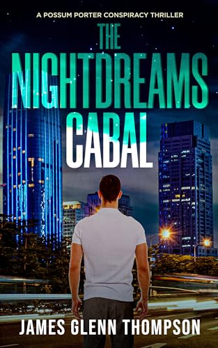 The Nightdreams Cabal: A Possum Porter Conspiracy Thriller