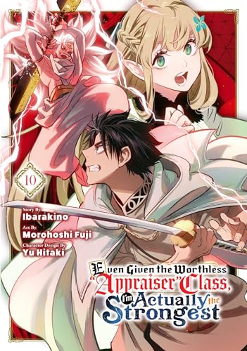 Even Given the Worthless "Appraiser" Class, I'm Actually the Strongest, Vol. 10