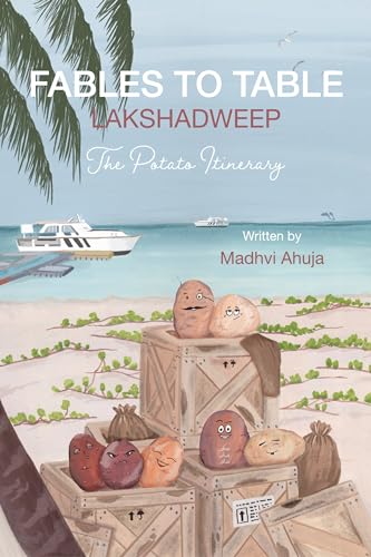 Fables to Table: Lakshadweep: The potato itinerary