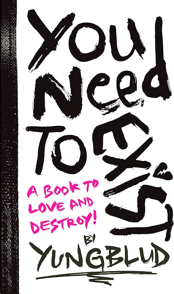 You Need to Exist: a book to love and destroy